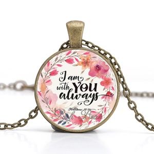 Bible Verse Pendant Necklace -I am with you always